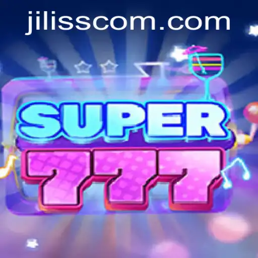 A Deep Dive into the Exciting World of Super777: Uncover the Thrills of jiliss.com